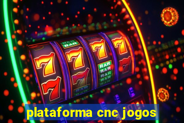 plataforma cnc jogos